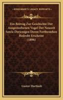 Ein Beitrag Zur Geschichte Der Ausgestorbenen Vogel Der Neuzeit Sowie Derjenigen Deren Fortbestehen Bedroht Erscheint (1896)