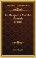Le Masque La Marche Nuptiale (1908)