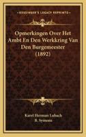 Opmerkingen Over Het Ambt En Den Werkkring Van Den Burgemeester (1892)