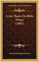 A Lay Thesis On Bible Wines (1902)