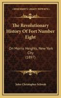 The Revolutionary History Of Fort Number Eight