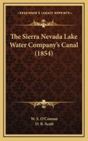 The Sierra Nevada Lake Water Company's Canal (1854)