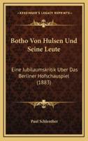 Botho Von Hulsen Und Seine Leute