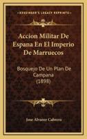 Accion Militar De Espana En El Imperio De Marruecos