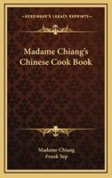 Madame Chiang's Chinese Cook Book