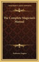 The Complete Magician's Manual