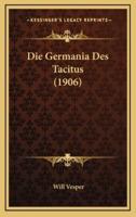 Die Germania Des Tacitus (1906)