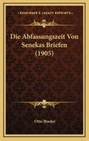 Die Abfassungszeit Von Senekas Briefen (1905)