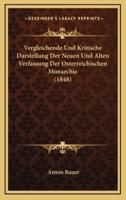 Vergleichende Und Kritische Darstellung Der Neuen Und Alten Verfassung Der Osterreichischen Monarchie (1848)