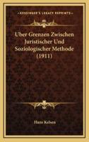 Uber Grenzen Zwischen Juristischer Und Soziologischer Methode (1911)