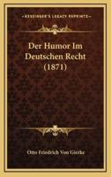 Der Humor Im Deutschen Recht (1871)