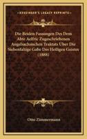 Die Beiden Fassungen Des Dem Abte Aelfric Zugeschriebenen Angelsachsischen Traktats Uber Die Siebenfaltige Gabe Des Heiligen Geistes (1888)