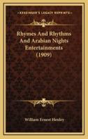 Rhymes And Rhythms And Arabian Nights Entertainments (1909)