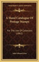 A Hand Catalogue Of Postage Stamps