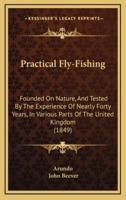 Practical Fly-Fishing