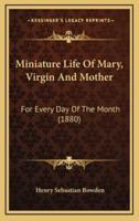 Miniature Life Of Mary, Virgin And Mother