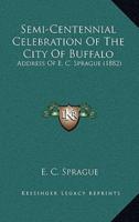 Semi-Centennial Celebration Of The City Of Buffalo