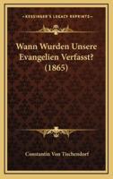 Wann Wurden Unsere Evangelien Verfasst? (1865)