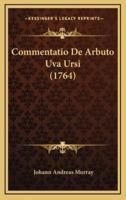 Commentatio De Arbuto Uva Ursi (1764)