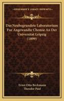 Das Neubegrundete Laboratorium Fur Angewandte Chemie An Der Universitat Leipzig (1899)
