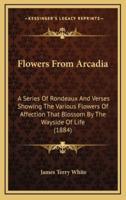 Flowers From Arcadia