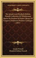 The Joseph And Elizabeth Robins Pennell Collection Of Whistleriana Shown In Division Of Prints Library Of Congress Southwest Pavilion Catalogue (1921)