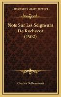 Note Sur Les Seigneurs De Rochecot (1902)