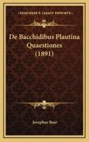 De Bacchidibus Plautina Quaestiones (1891)