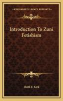 Introduction To Zuni Fetishism