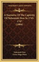 A Narrative Of The Captivity Of Nehemiah How In 1745-1747 (1904)
