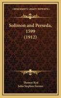 Solimon and Perseda, 1599 (1912)