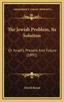The Jewish Problem, Its Solution