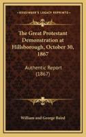 The Great Protestant Demonstration at Hillsborough, October 30, 1867