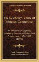 The Newberry Family Of Windsor, Connecticut