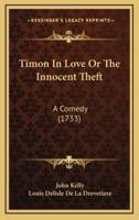 Timon In Love Or The Innocent Theft