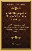 A Brief Biographical Sketch Of I. A. Van Amburgh