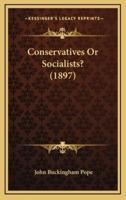 Conservatives Or Socialists? (1897)