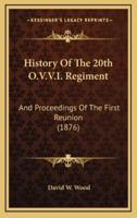 History Of The 20th O.V.V.I. Regiment