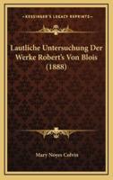 Lautliche Untersuchung Der Werke Robert's Von Blois (1888)