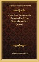 Uber Das Unbewusste Denken Und Das Gedankensehen (1904)