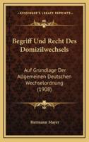 Begriff Und Recht Des Domizilwechsels