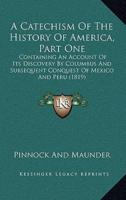 A Catechism Of The History Of America, Part One