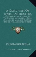 A Catechism Of Jewish Antiquities