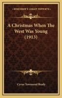 A Christmas When The West Was Young (1913)