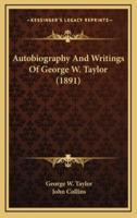 Autobiography And Writings Of George W. Taylor (1891)