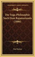 Die Yoga-Philosophie Nach Dem Rajamartanda (1886)