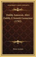 Dubbj Amorosi, Altri Dubbj, E Sonetti Lussuriosi (1792)