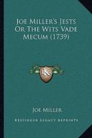 Joe Miller's Jests Or The Wits Vade Mecum (1739)