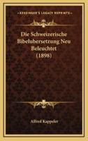 Die Schweizerische Bibelubersetzung Neu Beleuchtet (1898)