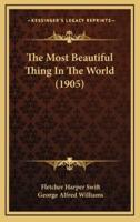 The Most Beautiful Thing In The World (1905)